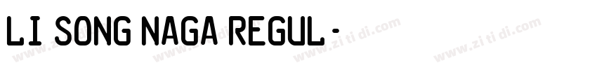 Li Song naga Regul字体转换